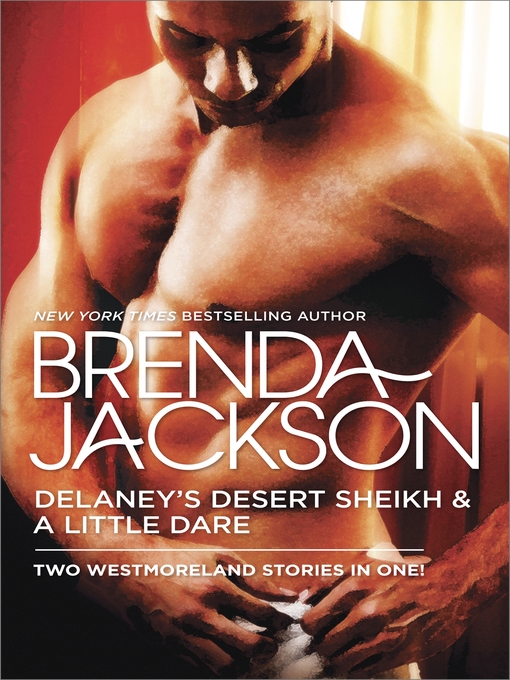 Title details for Delaney's Desert Sheikh and a Little Dare by Brenda Jackson - Available